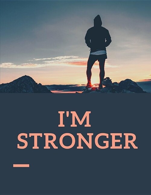 Im Stronger: Journal, Writing Journal, Personal Diary, Lined Journal, Writers Notebook, Personal Journal, Gift for Writers and Trav (Paperback)