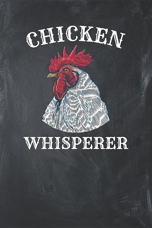 Chicken Whisperer: Chicken Lover Gift (Paperback)