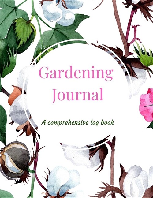 Gardening Journal: A Seasonal 3 Months Comprehensive Notebook, Log Book and Tracker for Recording Garden Projects with Expenses Worksheet (Paperback)