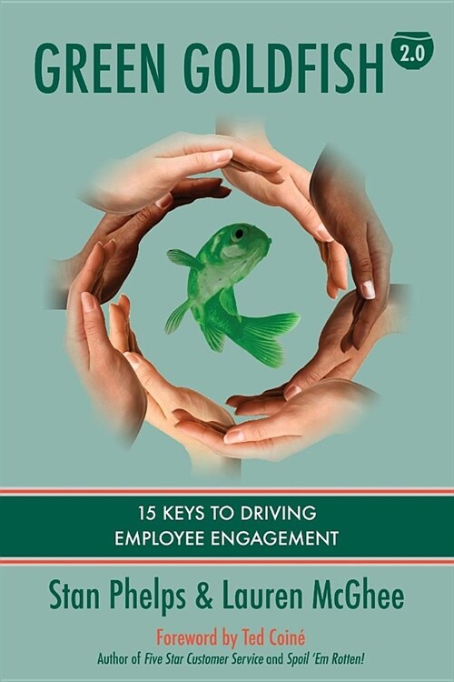 Green Goldfish 2: 15 Keys to Driving Employee Engagement (Paperback)