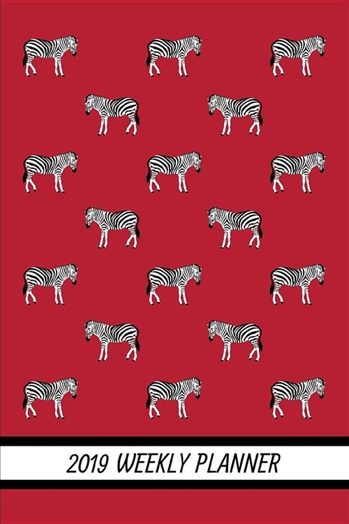 2019 Weekly Planner: Zebras (Paperback)