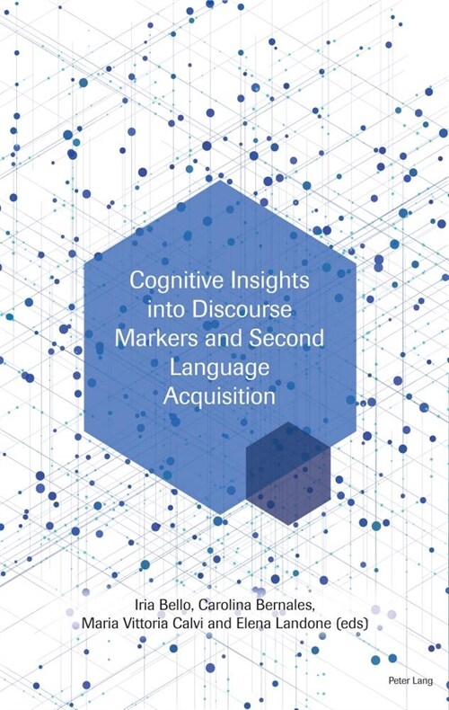 Cognitive Insights Into Discourse Markers and Second Language Acquisition (Paperback)