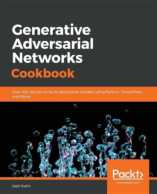 Generative Adversarial Networks Cookbook (Paperback)