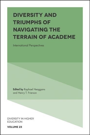 Diversity and Triumphs of Navigating the Terrain of Academe : International Perspectives (Hardcover)