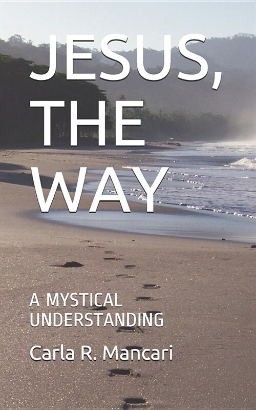 Jesus, the Way: A Mystical Understanding (Paperback)