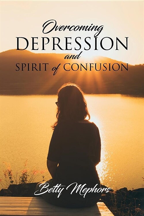 Overcoming Depression and Spirit of Confusion (Paperback)