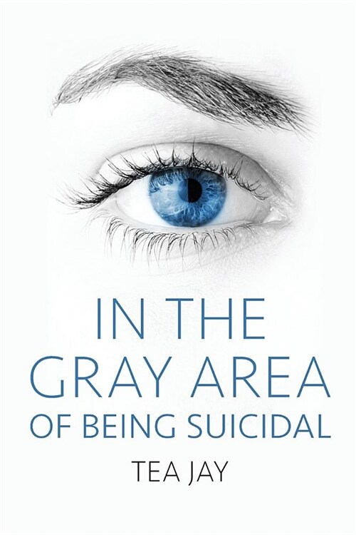 In the Gray Area of Being Suicidal (Paperback)