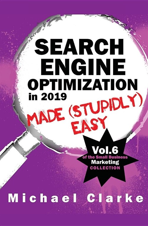 Search Engine Optimization in 2019 Made (Stupidly) Easy (Paperback)