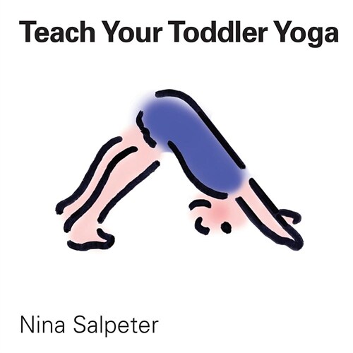 Teach Your Toddler Yoga (Paperback)