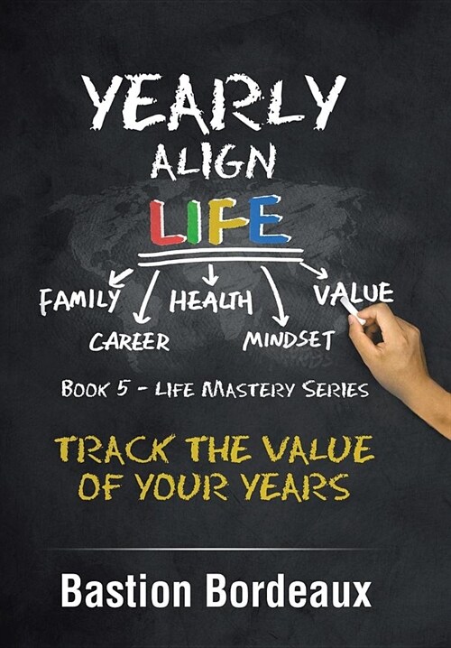 Yearly Align Life: Track the Value of Your Years (Hardcover)