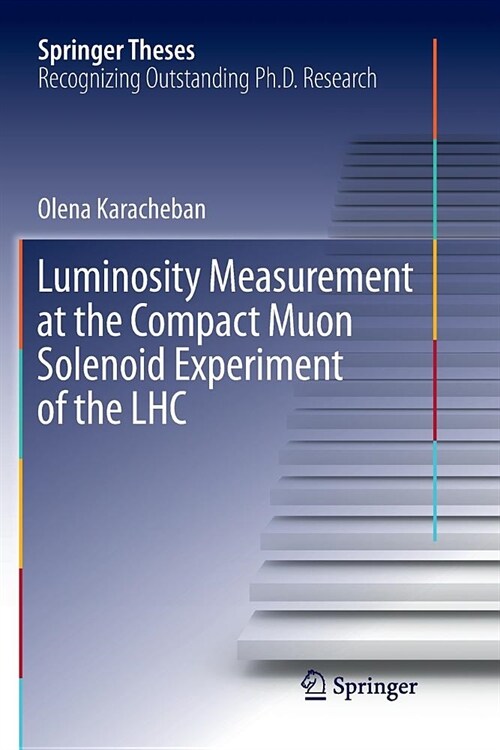 Luminosity Measurement at the Compact Muon Solenoid Experiment of the Lhc (Paperback)