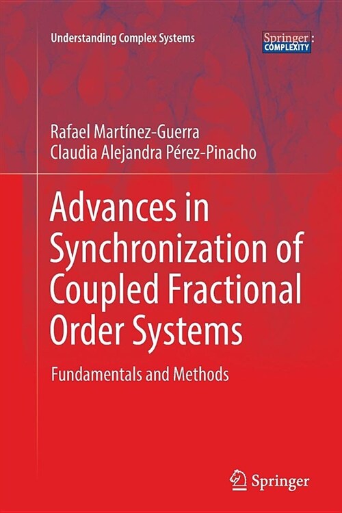 Advances in Synchronization of Coupled Fractional Order Systems: Fundamentals and Methods (Paperback)