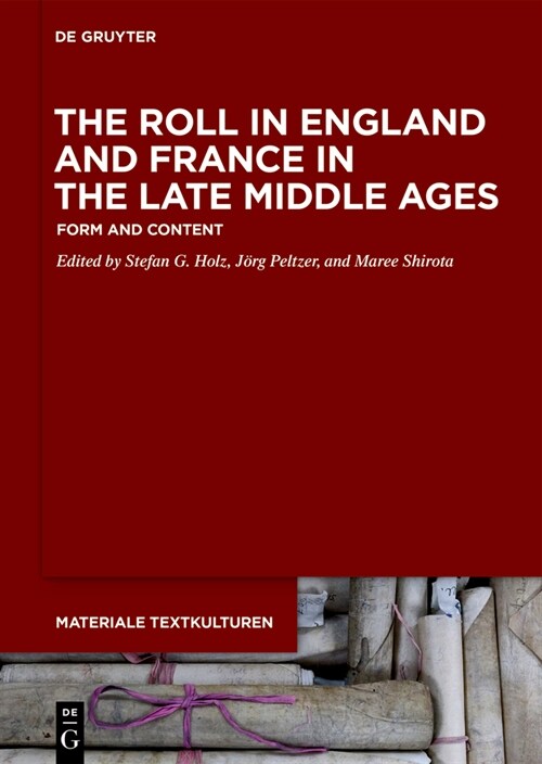 The Roll in England and France in the Late Middle Ages: Form and Content (Hardcover)