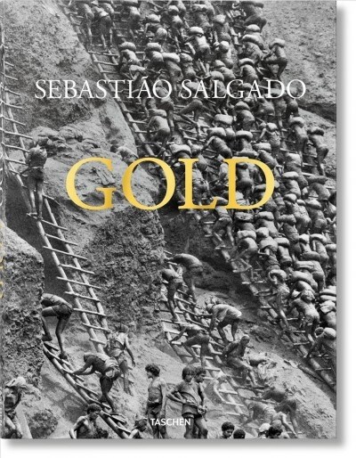 Sebastiao Salgado. Gold (Hardcover)