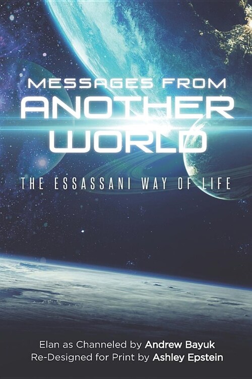 Messages from Another World: The Essassani Way of Life (Paperback)