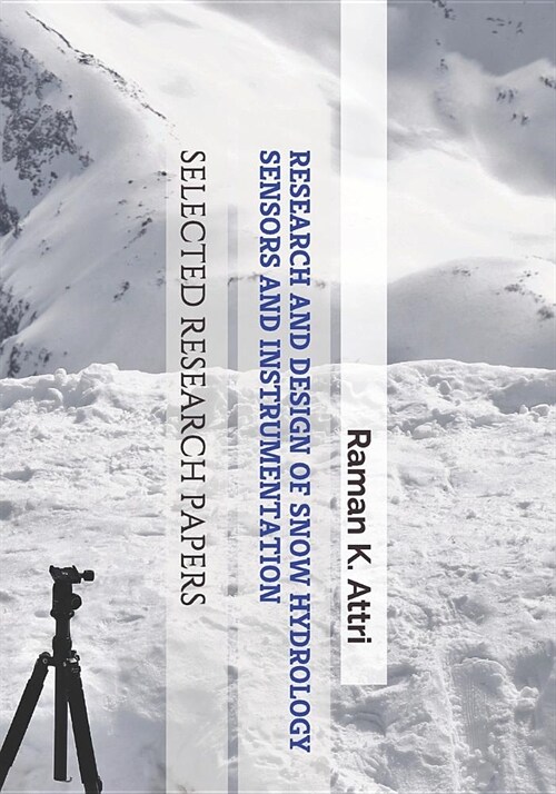 Research and Design of Snow Hydrology Sensors and Instrumentation: Selected Research Papers (Paperback)