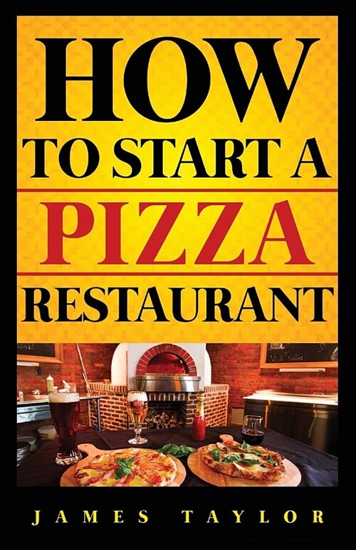 How to Start a Pizza Restaurant (Paperback)
