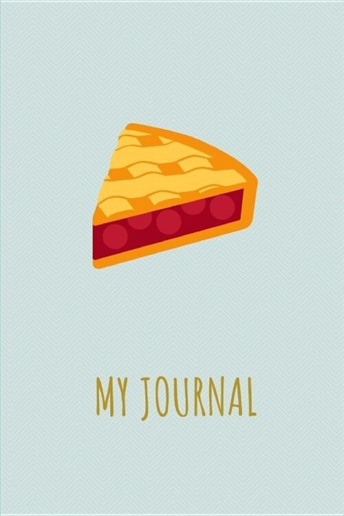 My Journal. for Pies Lover. Blank Lined Planner Notebook Diary. (Paperback)
