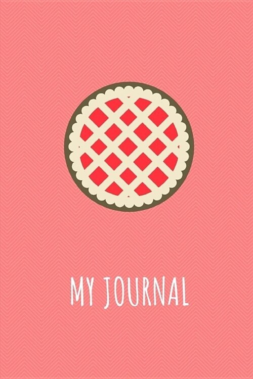 My Journal. for Pies Lover. Blank Lined Planner Notebook Diary. (Paperback)