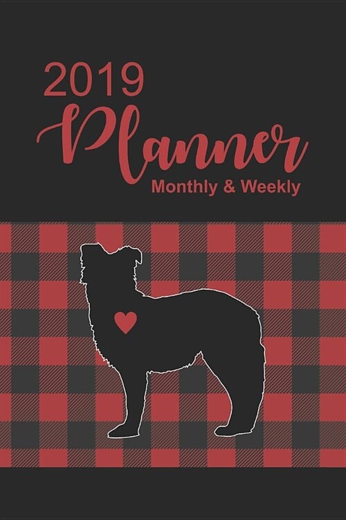 2019 Planner Monthly and Weekly: Buffalo Plaid with Australian Shepherd Dated Daily, Weekly, Monthly, Yearly Planner with To-Do, Gratitude, Habit Trac (Paperback)