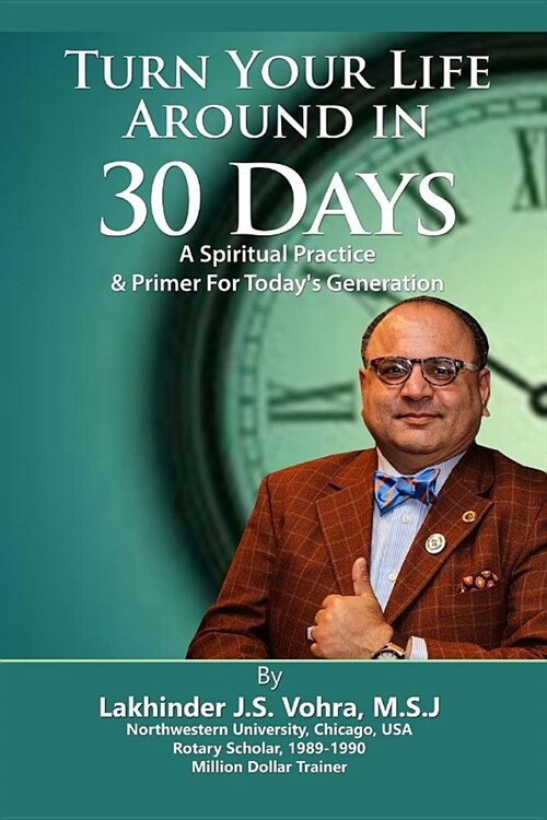 Turn Your Life Around in 30 Days: A Spiritual Practice & Primer for Todays Generation (Paperback)