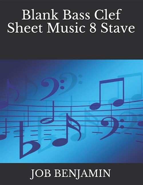 Blank Bass Clef Sheet Music 8 Stave (Paperback)
