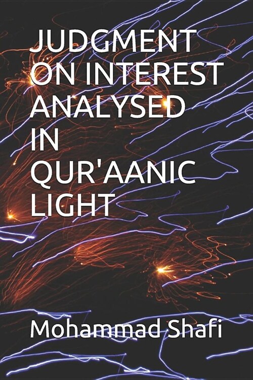 Judgment on Interest Analysed in Quraanic Light (Paperback)