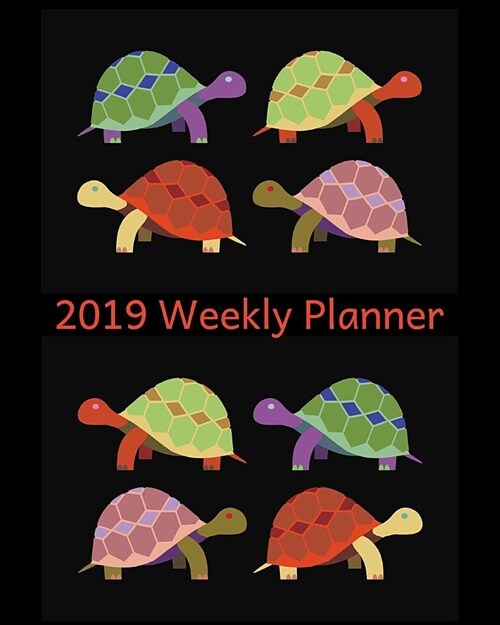 2019 Weekly Planner: Turtles (Paperback)