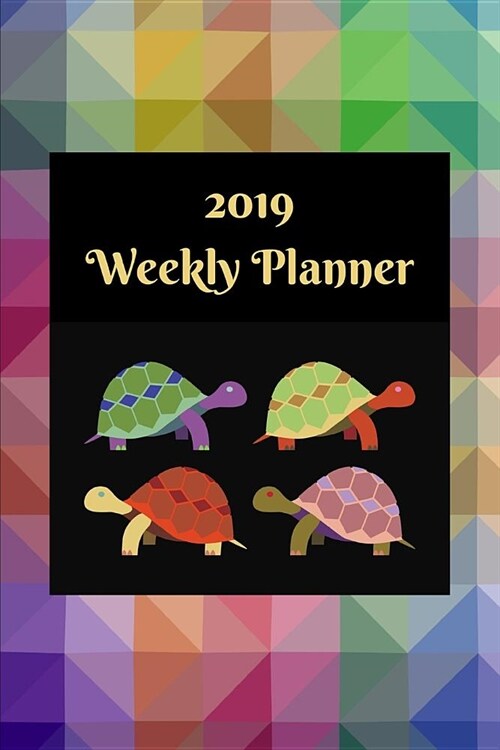 2019 Weekly Planner: Turtles (Paperback)