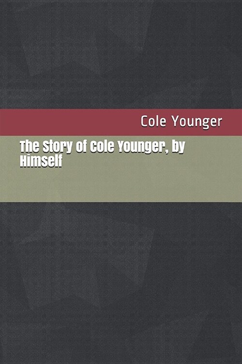 The Story of Cole Younger, by Himself (Paperback)