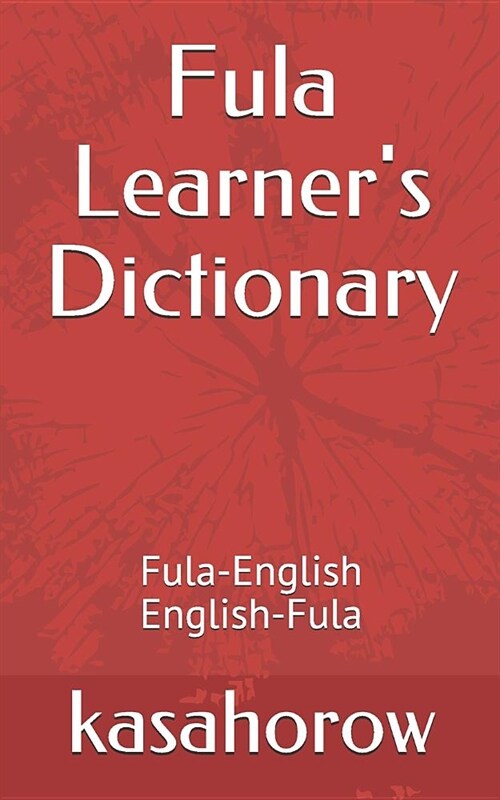 Fula Learners Dictionary: Fula-English, English-Fula (Paperback)