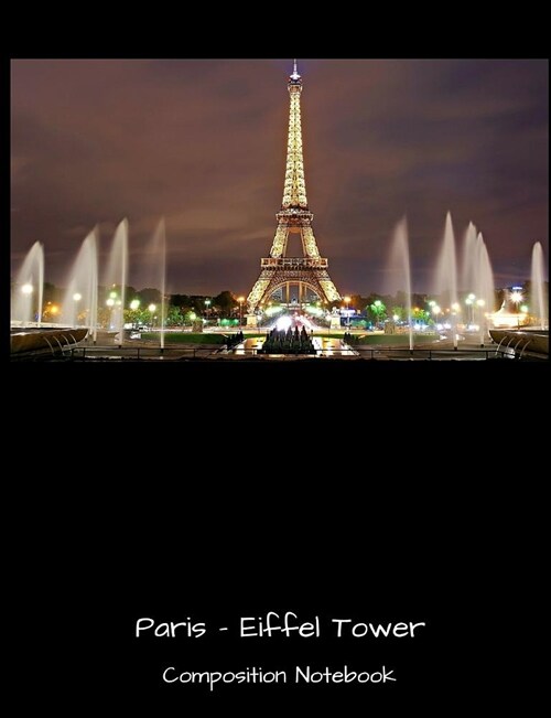 Paris Eiffel Tower Composition Notebook (Paperback)