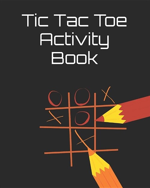 Tic Tac Toe Activity Book: Tic Tac Toe Playing Book for 1600 Games for Kids and Adults (Paperback)