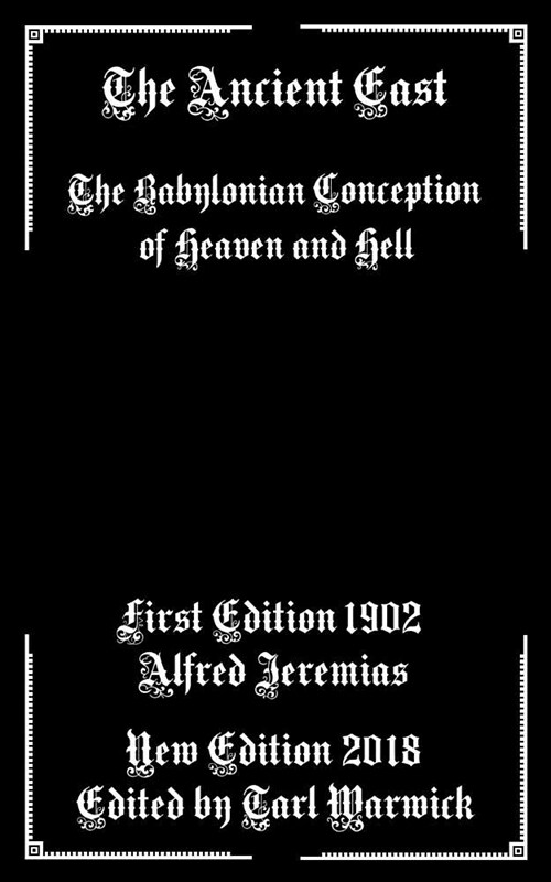 The Ancient East: Babylonian Conceptions of Heaven and Hell (Paperback)