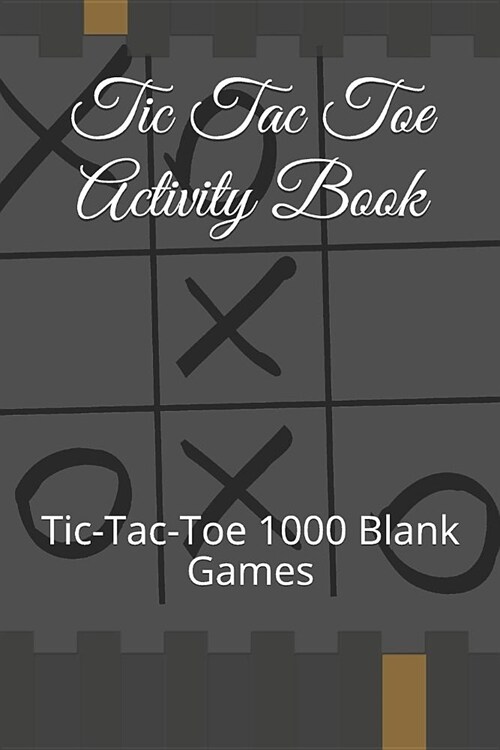 Tic Tac Toe Activity Book: Tic-Tac-Toe 1000 Blank Games (Paperback)