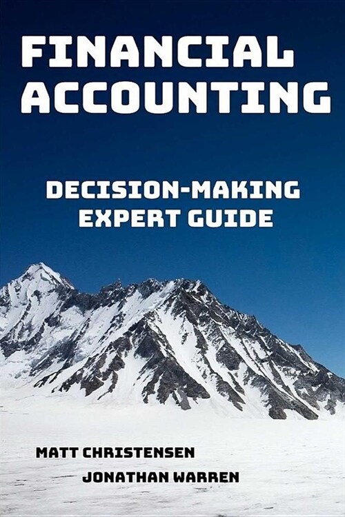 Financial Accounting: Decision-Making Expert Guide (Paperback)