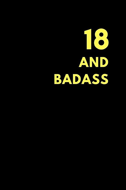 18 and Badass: Blank Sketchbook to Draw Doodle or Sketch, Birthday Gift (150 Pages) (Paperback)