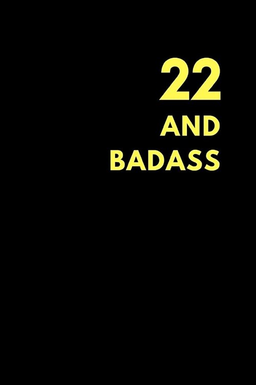 22 and Badass: Blank Sketchbook to Draw Doodle or Sketch, Birthday Gift (150 Pages) (Paperback)