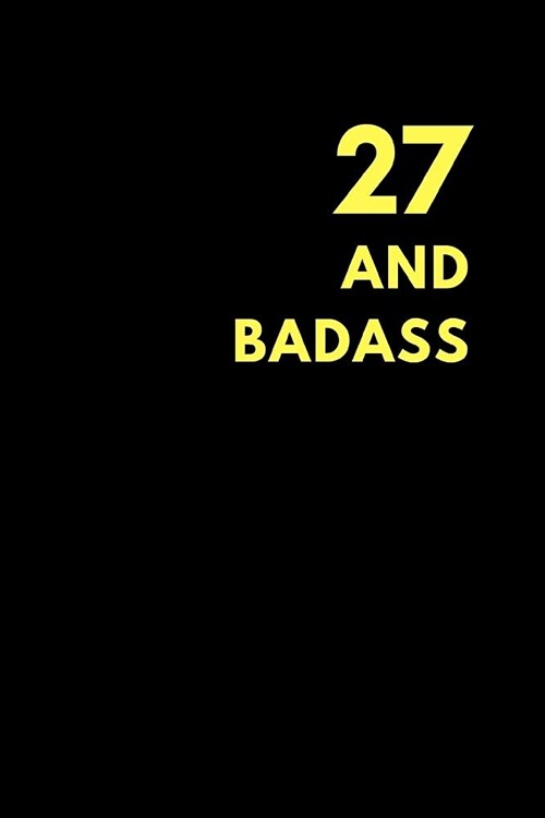 27 and Badass: Blank Sketchbook to Draw Doodle or Sketch, Birthday Gift (150 Pages) (Paperback)