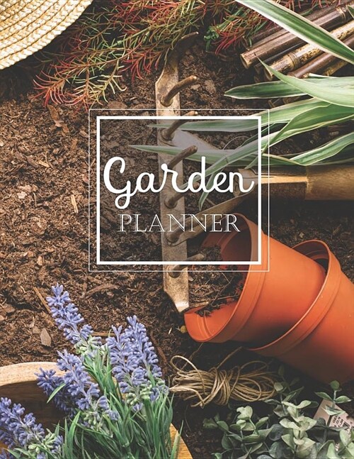 Garden Planner: Log Book and Journal for Personal Garden Record (Paperback)