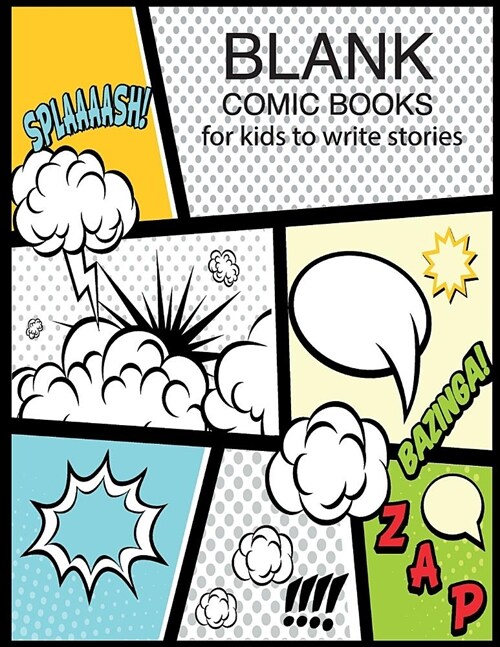 Blank Comic Books for Kids to Write Stories: Create Your Own Story Templates Comic Drawing a Large Notebook Sketchbook for Kids to Draw (Paperback)