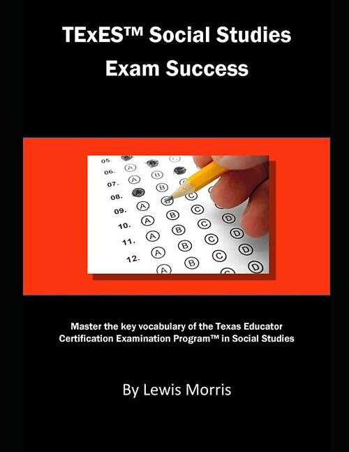 TExES Social Studies Exam Success: Master the Key Vocabulary of the Texas Educator Certification Examination Program in Social Studies (Paperback)