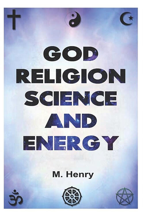 God Religion Science and Energy (Paperback)