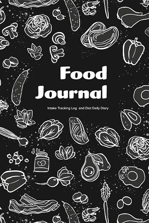 Food Journal: Intake Tracking Log and Diet Daily Diary (Paperback)