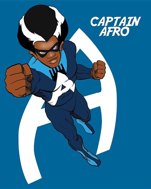 Captain Afro: Black Super Hero Notebook, 8x10 College Ruled Lined Paper, 100 Pages (Paperback)