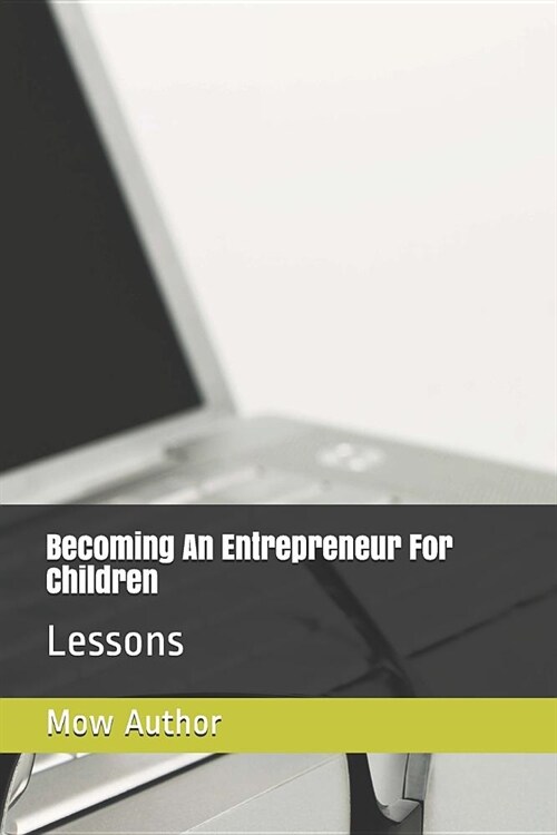 Becoming an Entrepreneur for Children (Lessons) (Paperback)