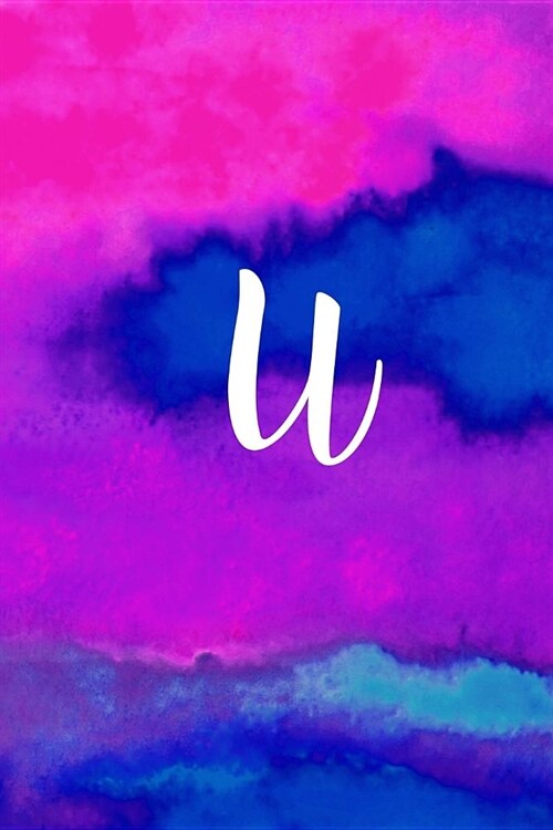 U: Letter U Monogram, Pink Purple & Blue Watercolor Writing Notebook with Personal Name U Initial Journal Cover, 6x9 Inch (Paperback)