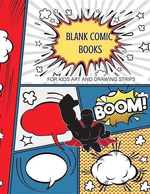 Blank Comic Books for Kids Art and Drawing Comic Strips: Create Your Own Amazing Comic Book Journal Stickers Download Inside the Book Can You Printabl (Paperback)