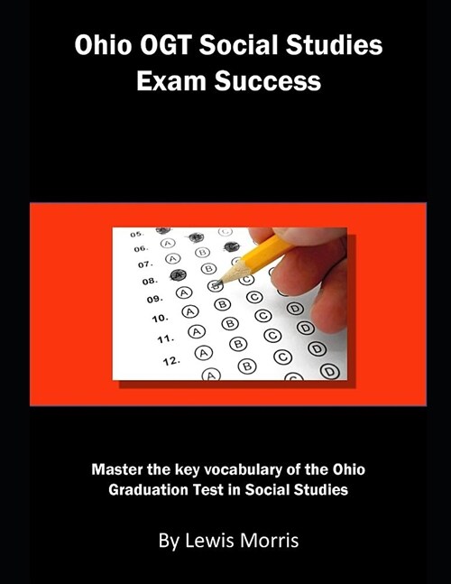 Ohio Ogt Social Studies Exam Success: Master the Key Vocabulary of the Ohio Graduation Test in Social Studies (Paperback)