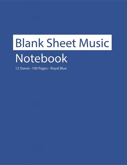 Blank Sheet Music Notebook 12 Staves 100 Pages Royal Blue (Paperback)